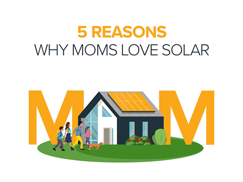 5 raisons pour lesquelles les mamans aiment l'énergie solaire